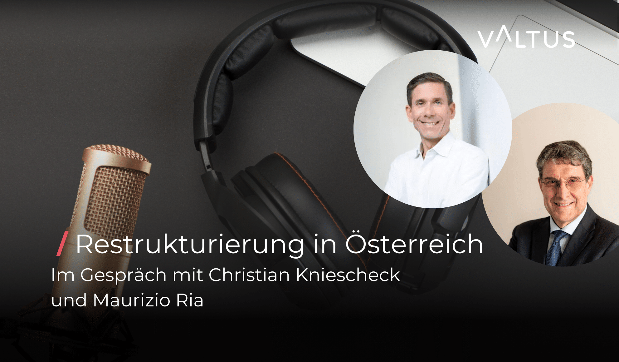 Wie funktioniert Restrukturierung in Österreich? Im Interview mit Christian Kniescheck (Management Factory) und Maurizio Ria (Duke & Kay) zu Verfahren, Banken, Private Equity und Restrukturierungsmanagement.