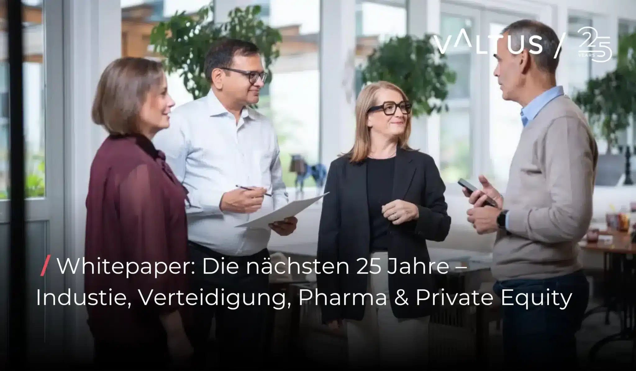 Die nächsten 25 Jahre: Valtus Alliance Whitepaper zu vier strategischen Branchen